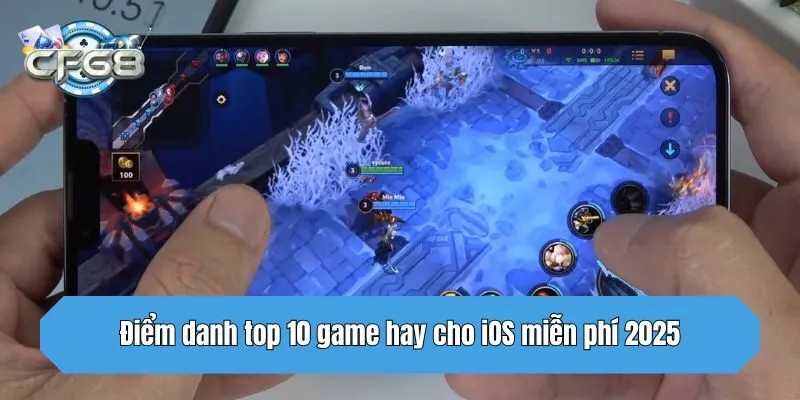 Điểm danh top 10 game hay cho iOS miễn phí 2025