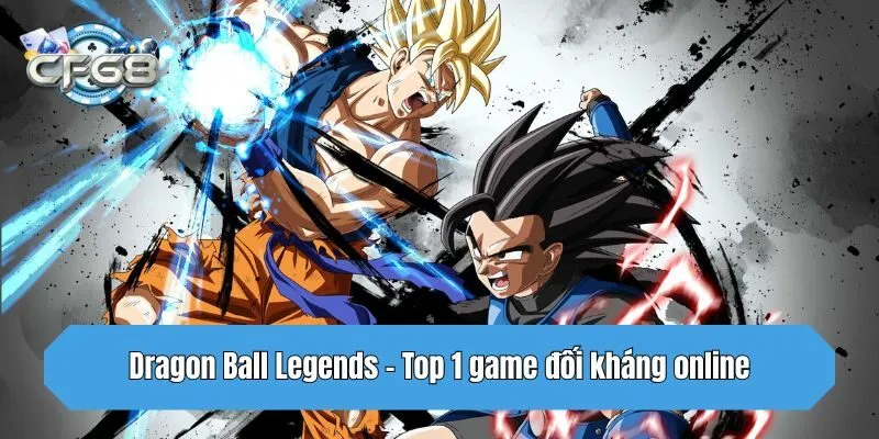 Dragon Ball Legends - Top 1 game đối kháng online